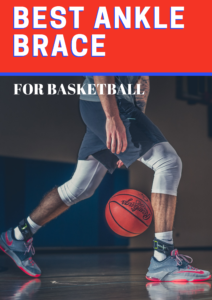 Best Ankle Brace For Basketball