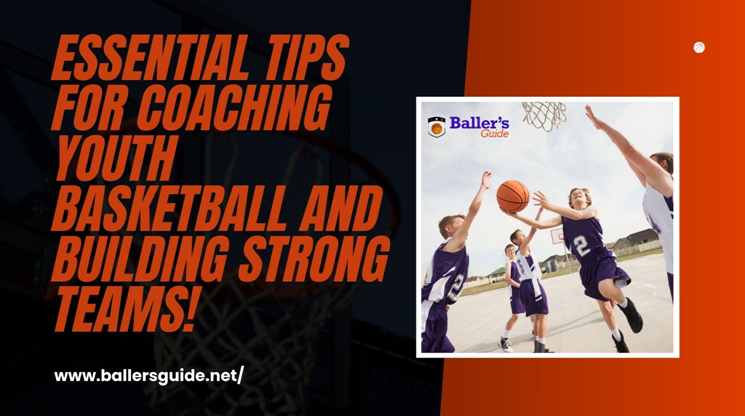 Essential Tips for Coaching Youth Basketball