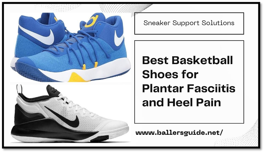 Best Basketball Shoes for Plantar Fasciitis