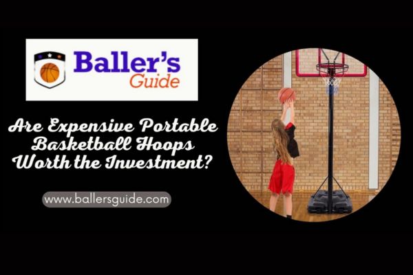 Portable Basketball Hoops Worth the Investment?